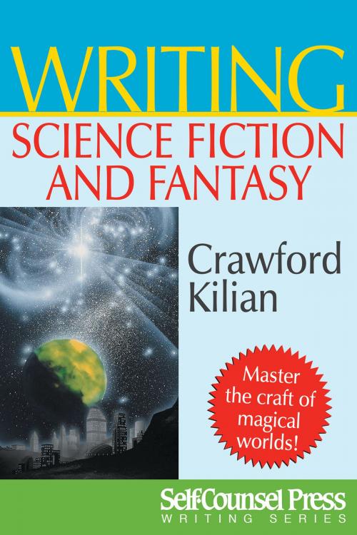 Cover of the book Writing Science Fiction & Fantasy by Crawford Kilian, Self-Counsel Press