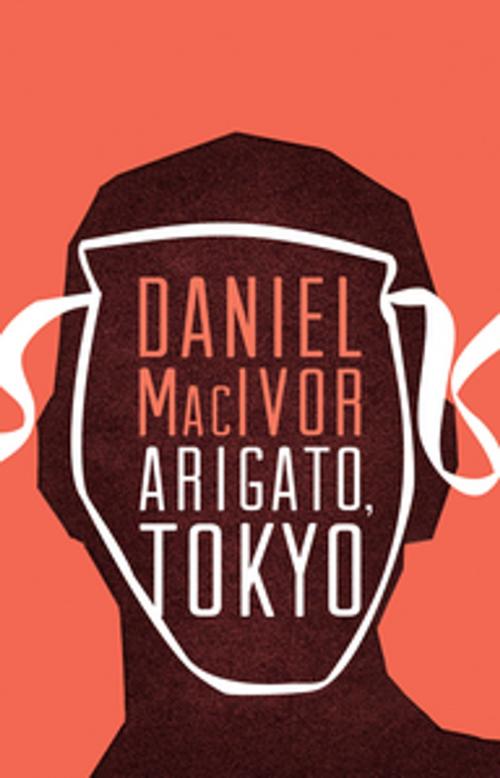 Cover of the book Arigato, Tokyo by Daniel MacIvor, Playwrights Canada Press
