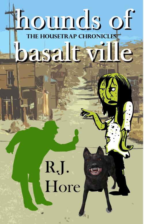 Cover of the book Hounds of Basalt Ville by R. J. Hore, Champagne Book Group
