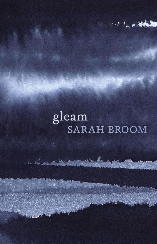 Cover of the book Gleam by Sarah Broom, Auckland University Press