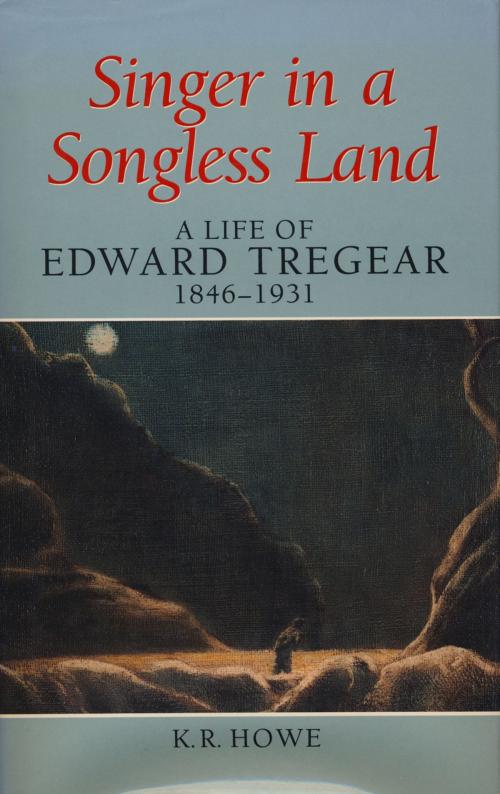 Cover of the book Singer in a Songless Land by K. R. Howe, Auckland University Press