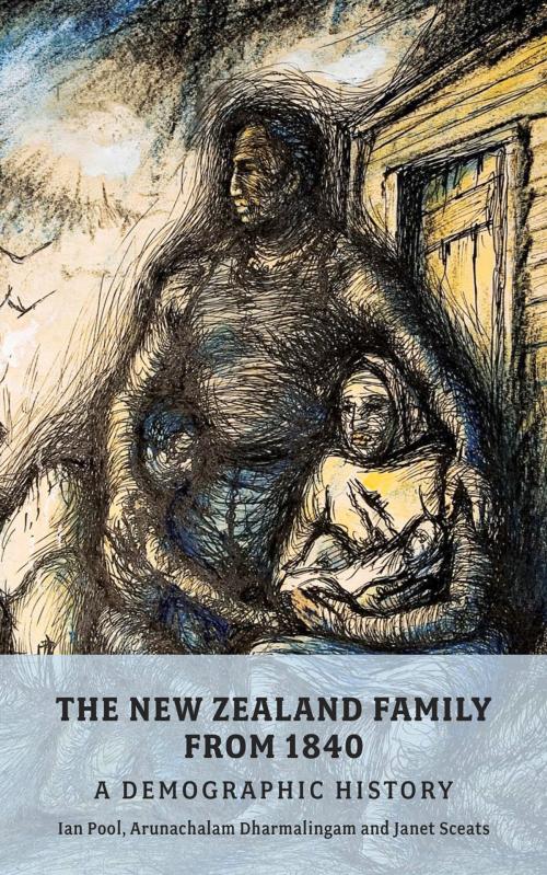 Cover of the book The New Zealand Family from 1840 by D. Ian Pool, Arunachalam Dharmalingam, Janet Sceats, Auckland University Press