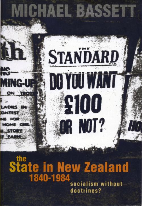 Cover of the book The State in New Zealand, 1840-198 by Michael Bassett, Auckland University Press