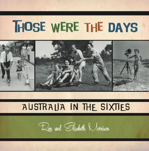 Cover of the book Those Were the Days by Morrison, Elizabeth, Exisle Publishing