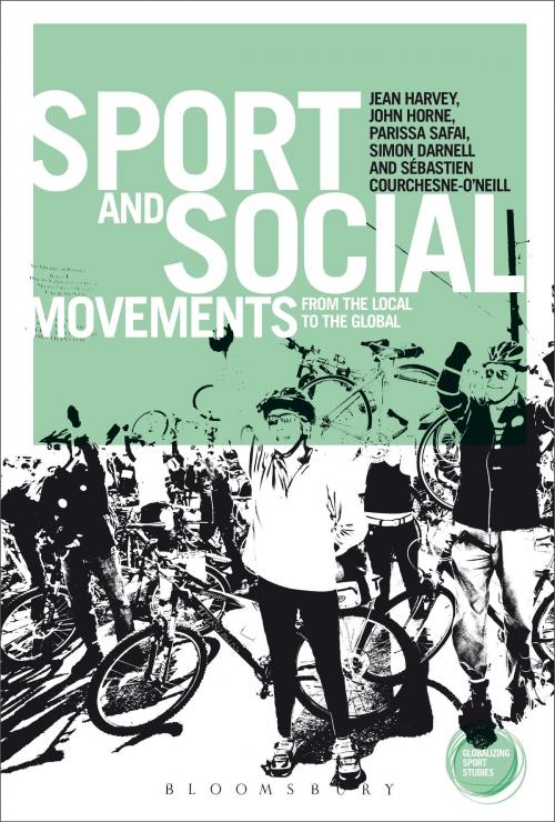 Cover of the book Sport and Social Movements by Jean Harvey, Professor John Horne, Parissa Safai, Sebastien Courchesne-O'Neill, Dr. Simon Darnell, Bloomsbury Publishing