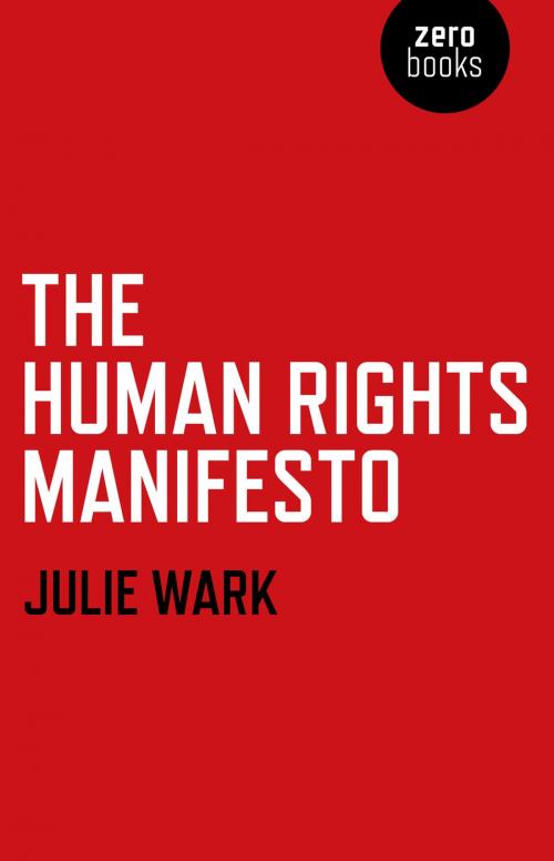 Cover of the book The Human Rights Manifesto by Julie Wark, John Hunt Publishing