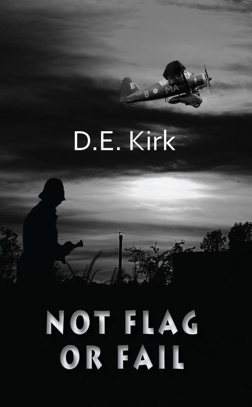 Cover of the book Not Flag or Fail by D.E. Kirk, Grosvenor House Publishing