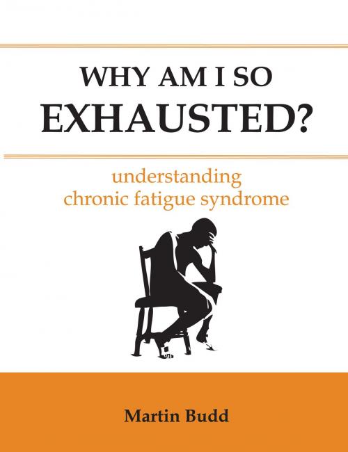 Cover of the book Why Am I So Exhausted? by Martin Budd, Hammersmith Books Limited