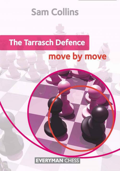 Cover of the book The Tarrasch Defence: Move by Move by Sam Collins, Gloucester Publishers