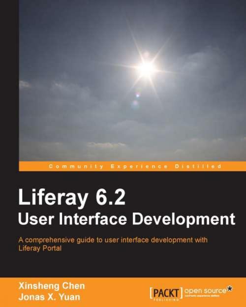 Cover of the book Liferay 6.2 User Interface Development by Xinsheng Chen, Jonas X. Yuan, Packt Publishing