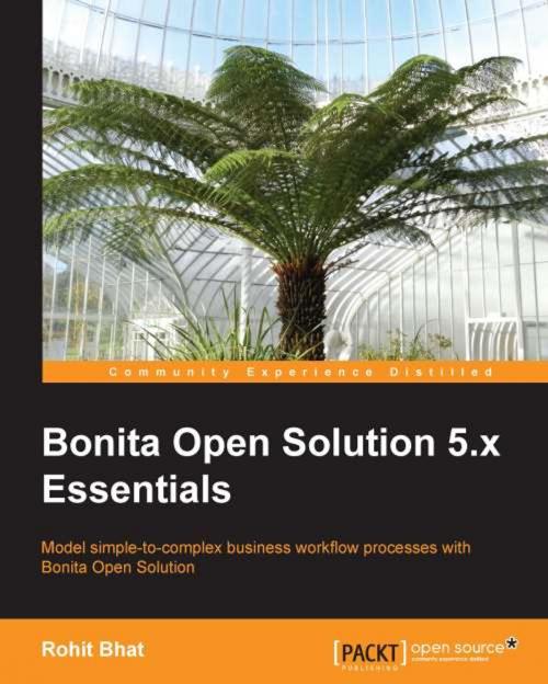 Cover of the book Bonita Open Solution 5.x Essentials by Rohit Bhat, Packt Publishing