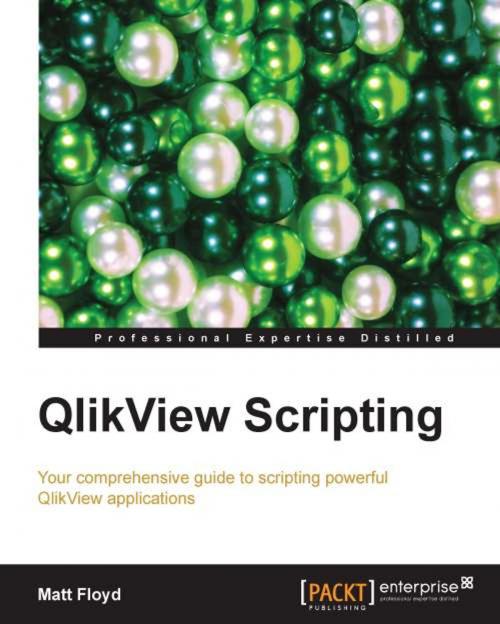 Cover of the book QlikView Scripting by Matt Floyd, Packt Publishing