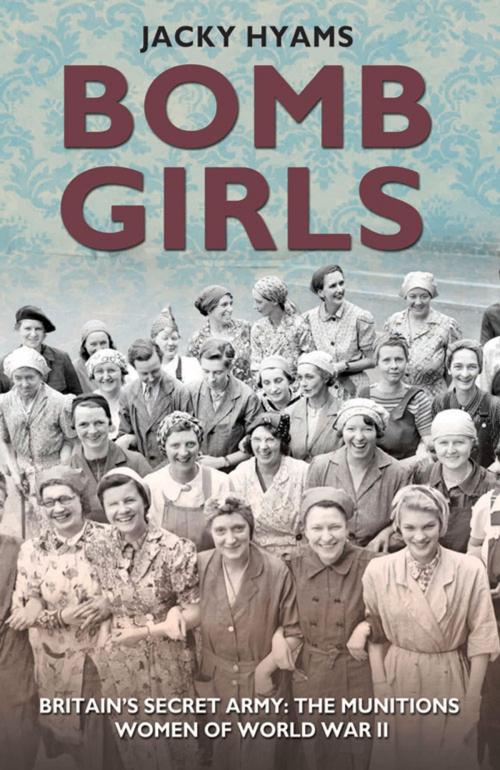 Cover of the book Bomb Girls by Jacky Hyams, John Blake