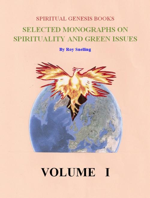 Cover of the book Selected Monographs on Spirituality and Green Issues by Roy Snelling, www.spiritualgenesisbooks.co.uk