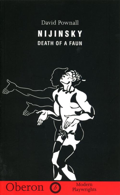 Cover of the book Nijinsky: Death of a Faun by David Pownall, Oberon Books