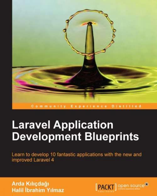 Cover of the book Laravel Application Development Blueprints by Arda Kılıçdağı, Halil İbrahim Yılmaz, Packt Publishing