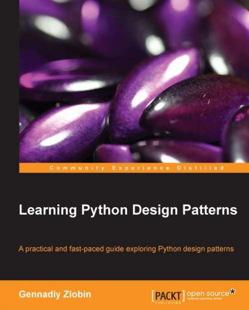 Cover of the book Learning Python Design Patterns by Gennadiy Zlobin, Packt Publishing