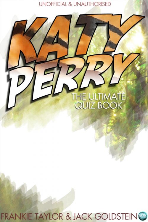 Cover of the book Katy Perry - The Ultimate Quiz Book by Jack Goldstein, Andrews UK