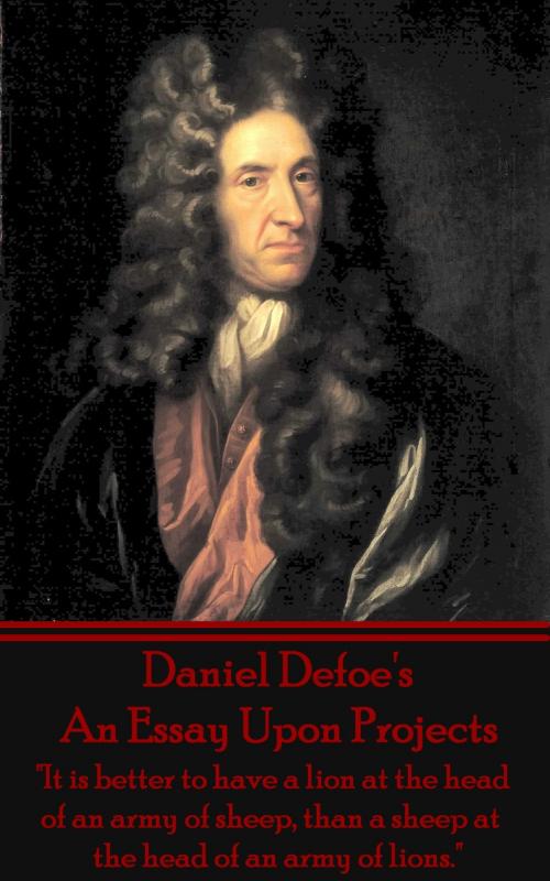 Cover of the book An Essay Upon Projects by Daniel Defoe, Deadtree Publishing