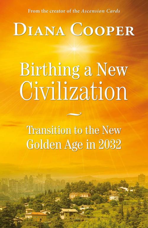 Cover of the book Birthing A New Civilization by Diana Cooper, Inner Traditions/Bear & Company
