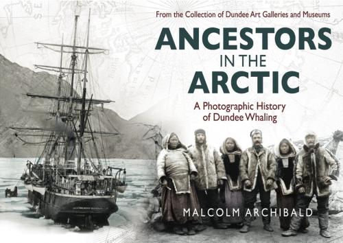 Cover of the book Ancestors in the Arctic by Malcolm Archibald, Black & White Publishing