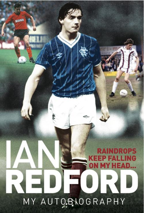 Cover of the book Raindrops Keep Falling on My Head by Ian Redford, Black & White Publishing