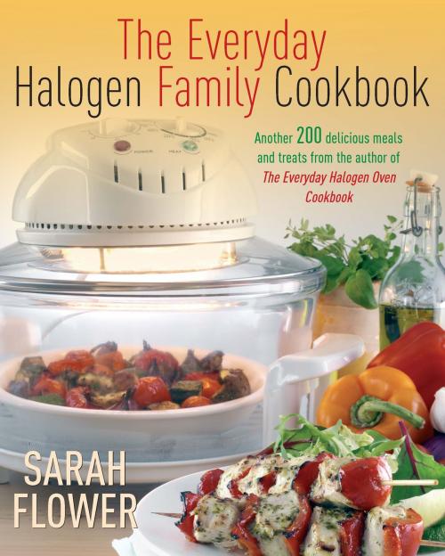 Cover of the book Everyday Halogen Family Cookbook by Sarah Flower, Little, Brown Book Group