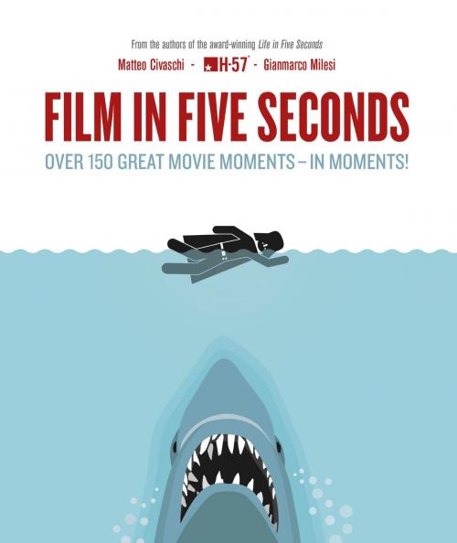 Cover of the book Film in Five Seconds by Gianmarco Milesi, Matteo Civaschi, Quercus Publishing