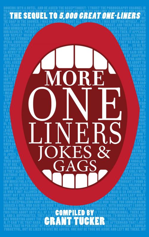 Cover of the book More One Liners, Jokes and Gags by Grant Tucker, Biteback Publishing