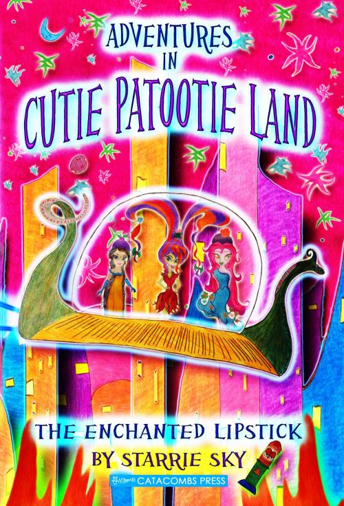 Cover of the book Adventures in Cutie Patootie Land and The Enchanted Lipstick by Starrie Sky, Jack Sky
