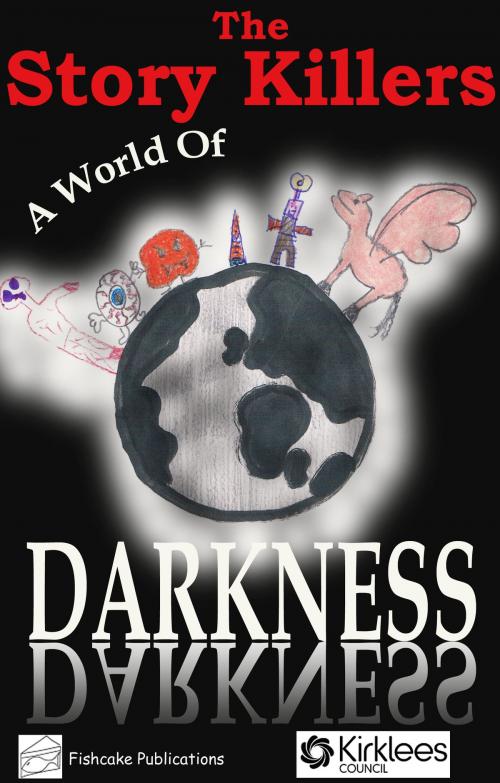 Cover of the book A World of Darkness by The Story Killers, Fishcake Publications