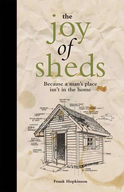 Cover of the book The Joy of Sheds by Frank Hopkinson, Pavilion Books