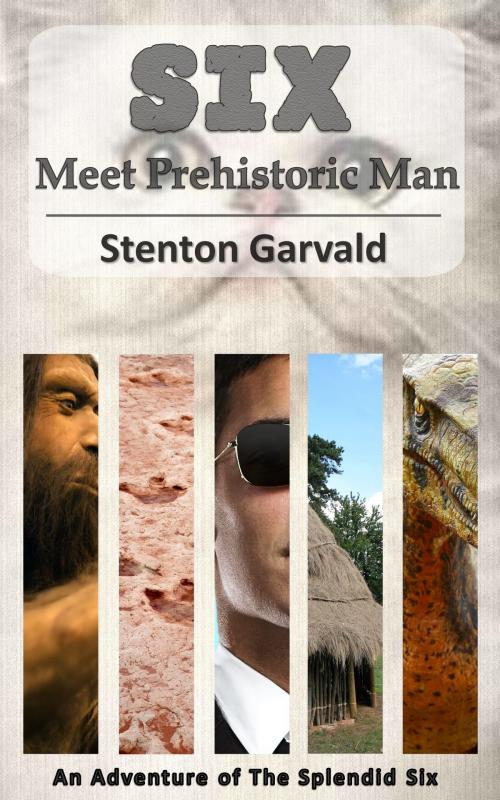 Cover of the book Six Meet Prehistoric Man by Stenton Garvald, Asquith Publishing