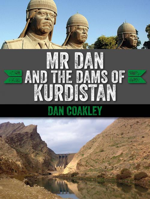 Cover of the book Mr Dan and the Dams of Kurdistan by Dan Coakley, Vertebrate Publishing