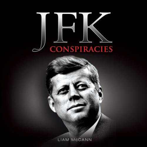 Cover of the book JFK Conspiracies by Liam McCann, Demand Digital Limited