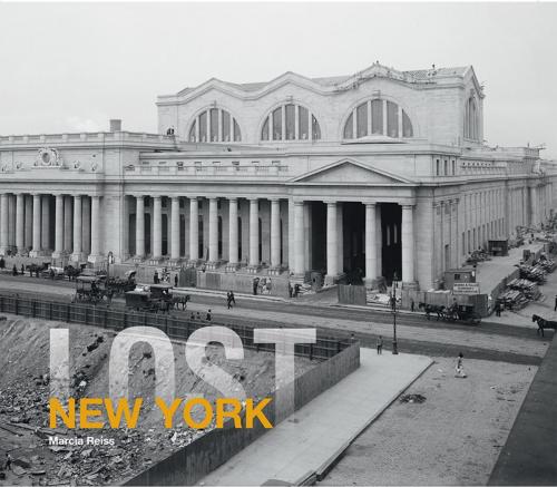 Cover of the book Lost New York by Marcia Reiss, Pavilion Books