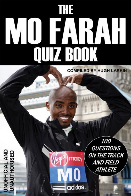 Cover of the book The Mo Farah Quiz Book by Hugh Larkin, Andrews UK