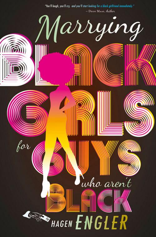 Cover of the book Marrying Black Girls for Guys Who Aren't Black by Hagen Engler, Jacana Media