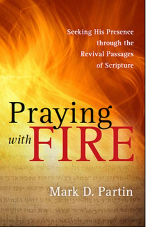 Cover of the book Praying with Fire by Dr. Partin Mark, Made For Success Publishing
