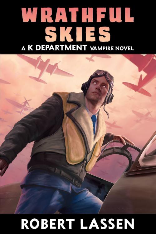 Cover of the book Wrathful Skies - a K Department Vampire Novel by Robert Lassen, Imagined Interprises, Inc.