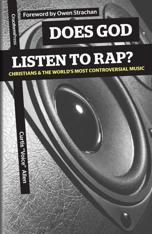 Cover of the book Does God Listen to Rap? by Curtis Allen, Cruciform Press