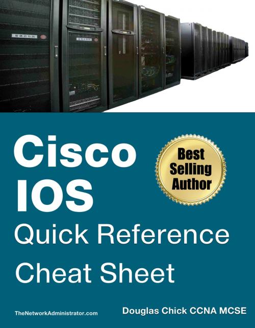 Cover of the book CISCO IOS QUICK REFERENCE | CHEAT SHEET by Douglas Chick, Hamlet Book Publishers