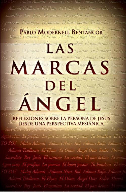Cover of the book Las marcas del Ángel by Pablo Modernell Bentancor, Christian Editing Publishing House