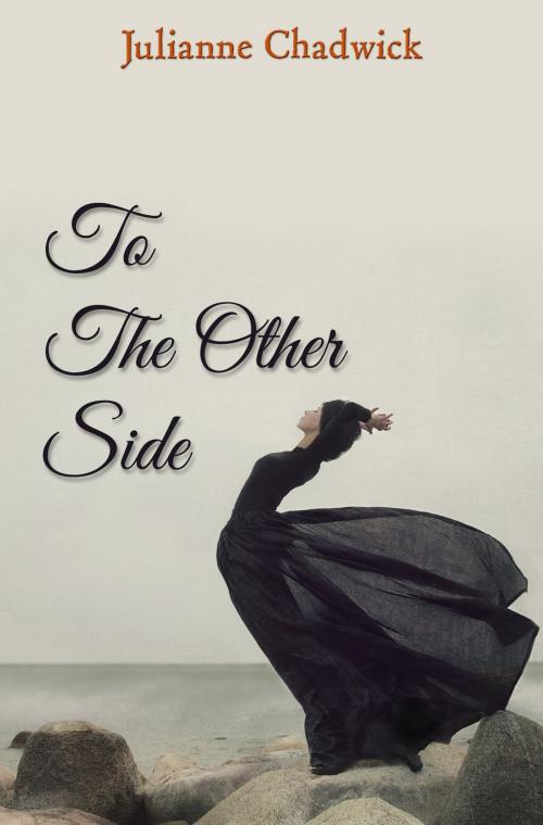Cover of the book To The Other Side by Julianne Chadwick, Julianne Chadwick