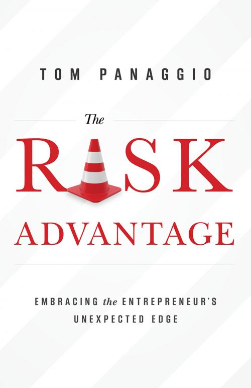 Cover of the book The Risk Advantage by Tom Panaggio, River Grove Books