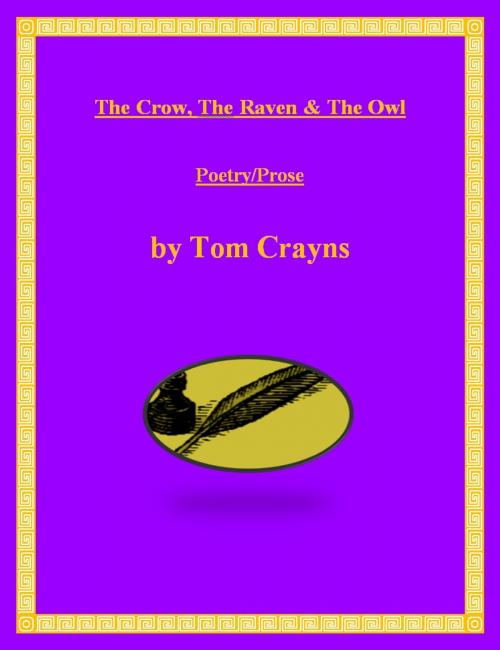 Cover of the book The Crow, The Raven & The Owl by Tom Crayns, Publish Green
