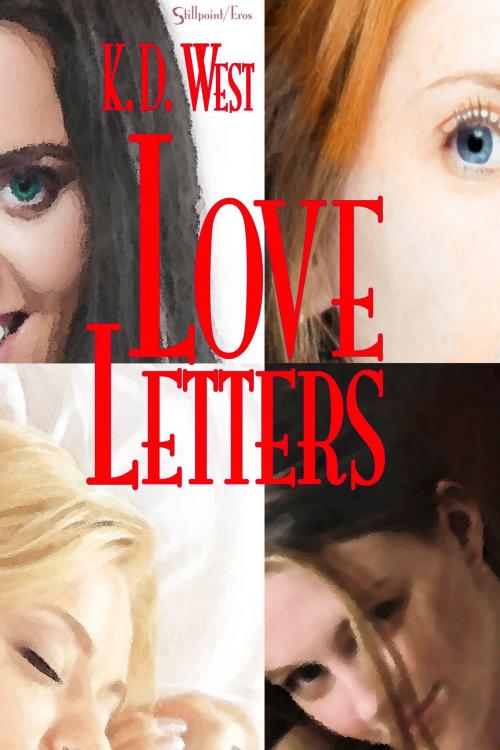 Cover of the book Love Letters (Erotic Tales Boxed Set) by K.D. West, Stillpoint Digital Press