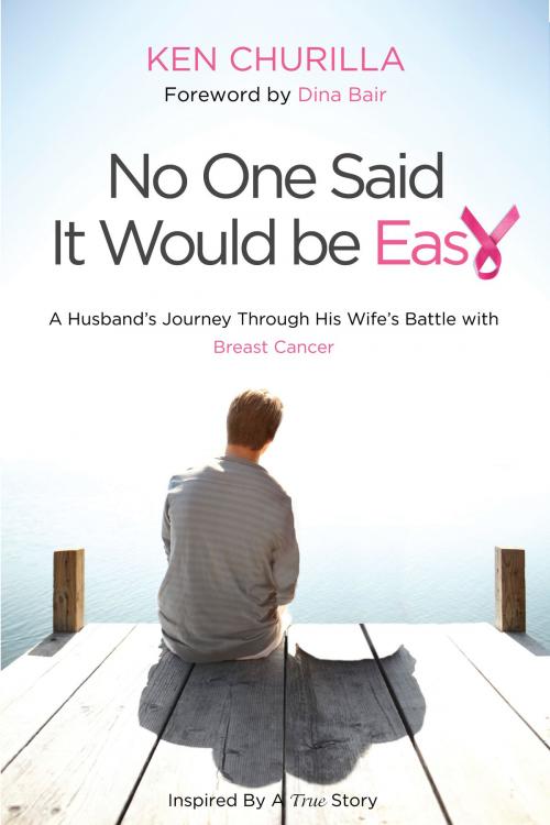 Cover of the book No One Said It Would Be Easy by Ken Churilla, Dunham Books