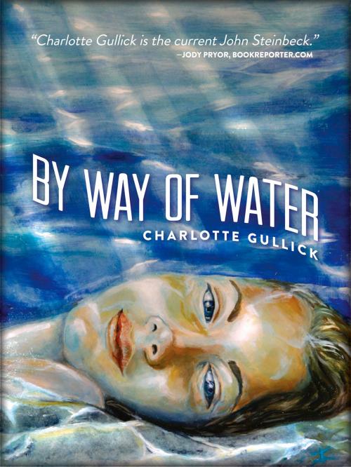 Cover of the book By Way of Water by Charlotte Gullick, Santa Fe Writer's Project