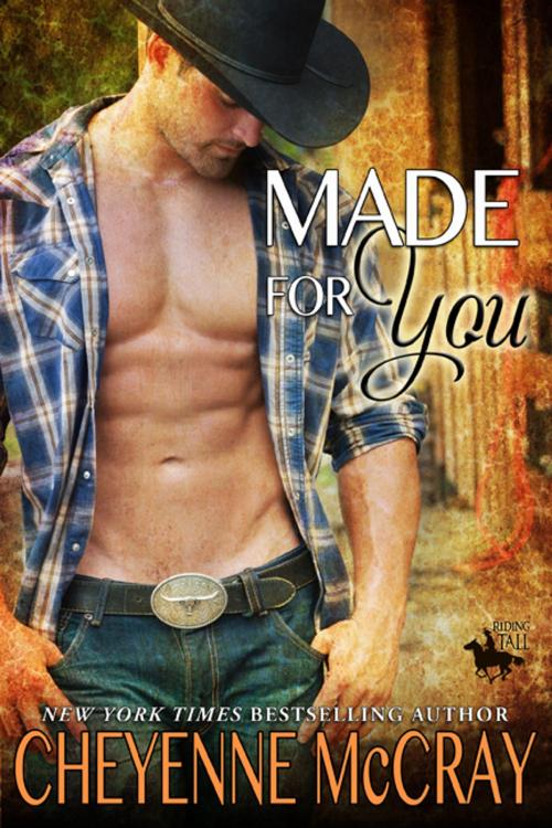 Cover of the book Made For You by Cheyenne McCray, Cheyenne McCray LLC